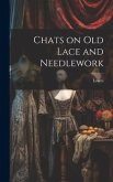 Chats on Old Lace and Needlework