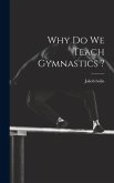 Why do we Teach Gymnastics ?