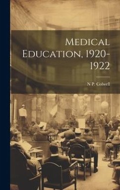 Medical Education, 1920-1922 - Colwell, N P
