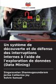 Un système de découverte et de défense des interruptions internes à l'aide de l'exploration de données (Data Mining)