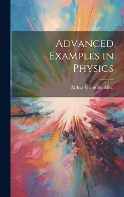 Advanced Examples in Physics - Allen, Arthur Ormiston
