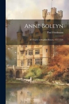 Anne Boleyn - Friedmann, Paul