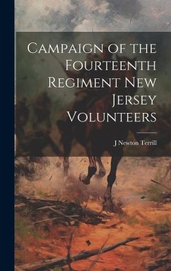 Campaign of the Fourteenth Regiment New Jersey Volunteers - Terrill, J Newton