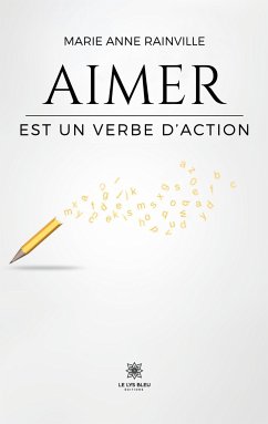 Aimer est un verbe d'action - Marie Anne Rainville