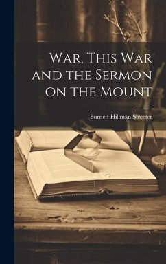 War, This war and the Sermon on the Mount - Hillman, Streeter Burnett