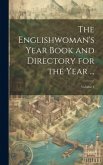 The Englishwoman's Year Book and Directory for the Year ...; Volume 1