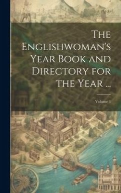 The Englishwoman's Year Book and Directory for the Year ...; Volume 1 - Anonymous