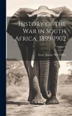 History of the war in South Africa, 1899-1902; Volume 4