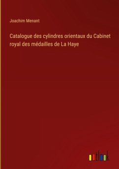 Catalogue des cylindres orientaux du Cabinet royal des médailles de La Haye