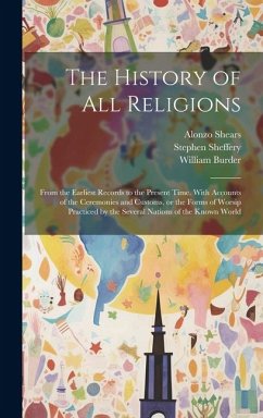 The History of all Religions - Burder, William; Shears, Alonzo; Sheffery, Stephen