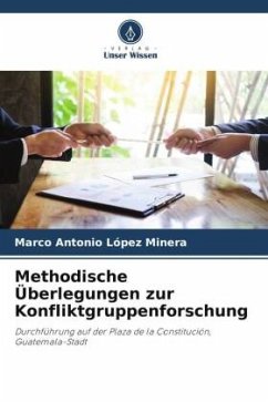 Methodische Überlegungen zur Konfliktgruppenforschung - López Minera, Marco Antonio