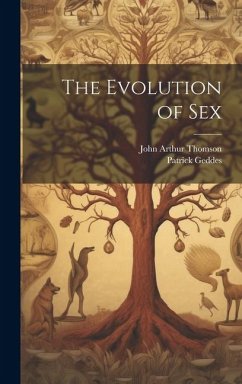 The Evolution of Sex - Thomson, John Arthur; Geddes, Patrick