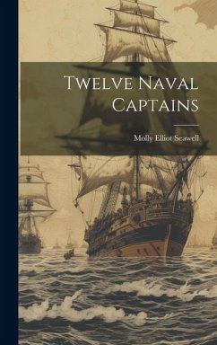 Twelve Naval Captains - Seawell, Molly Elliot