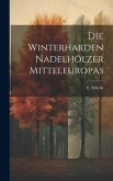 Die Winterharden Nadelhölzer Mitteleuropas