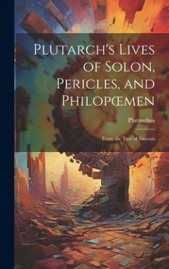 Plutarch's Lives of Solon, Pericles, and Philopoemen - Plutarchus