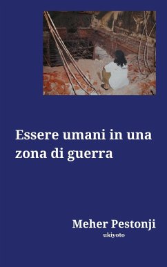 Essere umani in una zona di guerra - Meher Pestonji