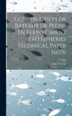 Construction De Bateaux De Peche En Ferro Ciment Fao Fisheries Technical Paper No76