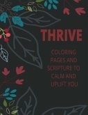 Thrive- Coloring Pages and Scripture to calm and uplift you