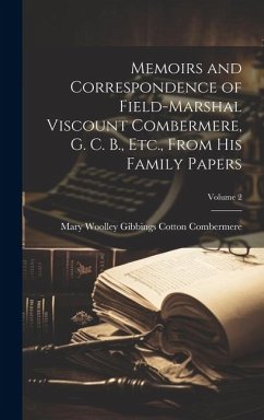 Memoirs and Correspondence of Field-Marshal Viscount Combermere, G. C. B., Etc., From His Family Papers; Volume 2 - Combermere, Mary Woolley Gibbings Cot