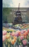 Grammaire Hollandaise Pratique...