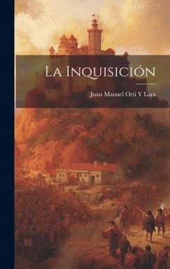 La Inquisición - Lara, Juan Manuel Orti Y