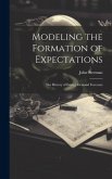 Modeling the Formation of Expectations