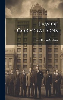 Law of Corporations - Mulligan, John Thomas