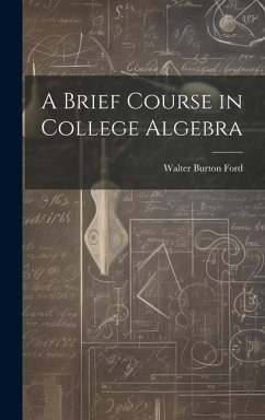 A Brief Course in College Algebra - Ford, Walter Burton