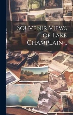 Souvenir Views of Lake Champlain .. - Anonymous