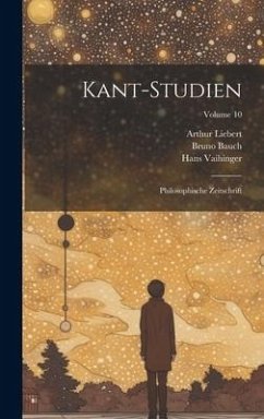 Kant-Studien - Frischeisen-Köhler, Max; Bauch, Bruno; Vaihinger, Hans