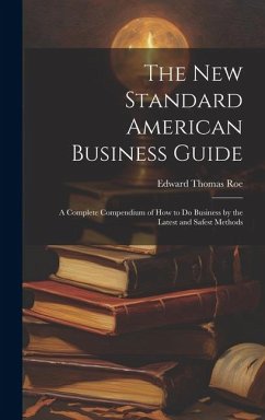 The New Standard American Business Guide - Roe, Edward Thomas