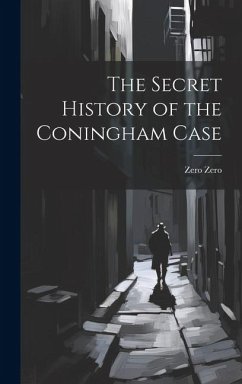 The Secret History of the Coningham Case - Zero, Zero