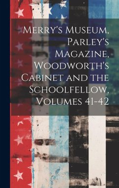 Cover Merry's Museum, Parley's Magazine, Woodworth's Cabinet and the Schoolfellow, Volumes 41-42