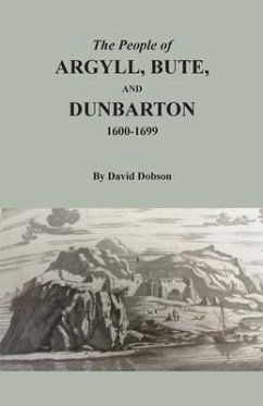 The People of Argyll, Bute, and Dunbarton, 1600-1699 - Dobson, David