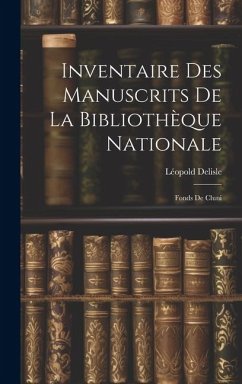 Inventaire des Manuscrits de la Bibliothèque Nationale - Delisle, Léopold