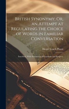 British Synonymy; Or, an Attempt at Regulating the Choice of Words in Familiar Conversation - Piozzi, Hester Lynch