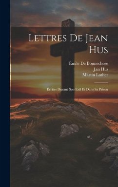 Lettres De Jean Hus - Hus, Jan; Luther, Martin; De Bonnechose, Émile