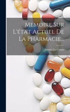 Memoire Sur L'état Actuel De La Pharmacie... - Camus, Antoine Le