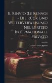 Il Rinvio (Le Renvoi - Die Rück Und Weiterverweisung) Nel Diritto Internazionale Privato