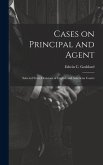 Cases on Principal and Agent