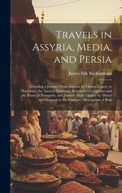 Travels in Assyria, Media, and Persia - Buckingham, James Silk