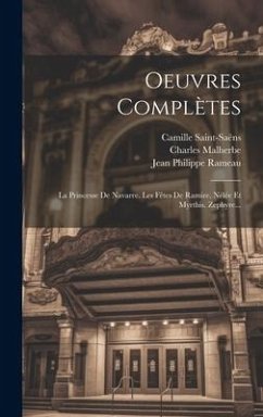 Oeuvres Complètes - Rameau, Jean Philippe; Saint-Saëns, Camille; Malherbe, Charles