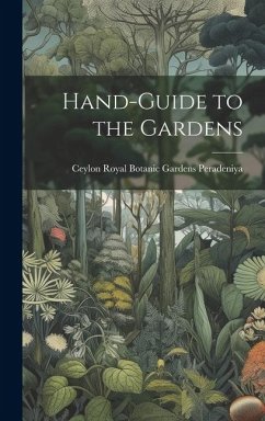 Hand-Guide to the Gardens - Peradeniya, Ceylon Royal Botanic Gard