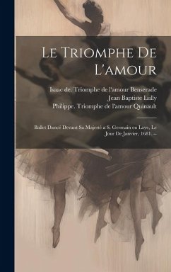 Le triomphe de l'amour - Lully, Jean Baptiste; Quinault, Philippe