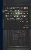 Die Arbeitsweise der Wechselstrommaschinen, für Physiker, Maschineningenieure und Studenten der Elek