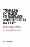 Terminology Extraction for Translation and Interpretation Made Easy Terminology Extraction for Translation and Interpretation Made Easy
