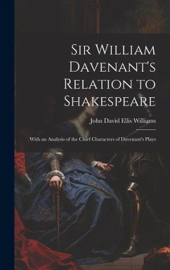 Sir William Davenant's Relation to Shakespeare - Williams, John David Ellis