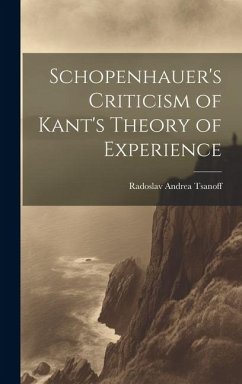 Schopenhauer's Criticism of Kant's Theory of Experience - Tsanoff, Radoslav Andrea