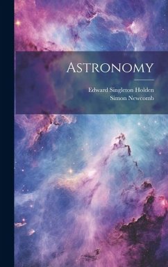 Astronomy - Holden, Edward Singleton; Newcomb, Simon