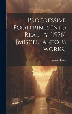 Progressive Footprints Into Reality (1976) [Miscellaneous Works] - Lowe, Sigmund